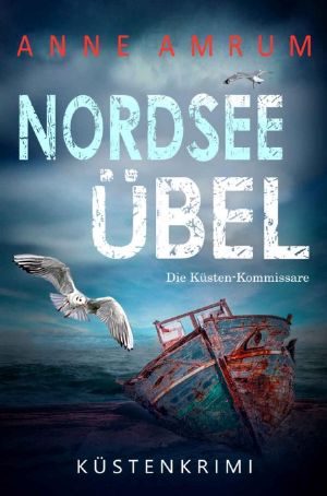 [Nordsee-Kommissare 12] • Nordsee Übel